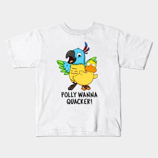 Polly Wanna Quacker Funny Animal Pun Kids T-Shirt